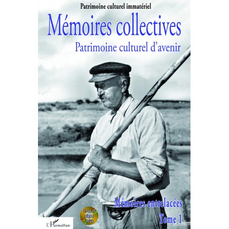 Mémoire collective - Patrimoine culturel d'avenir