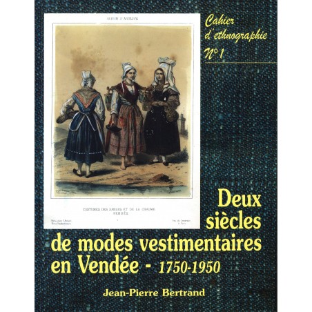 Deux siècles de modes vestimentaires en Vendée - 1750 à 1950