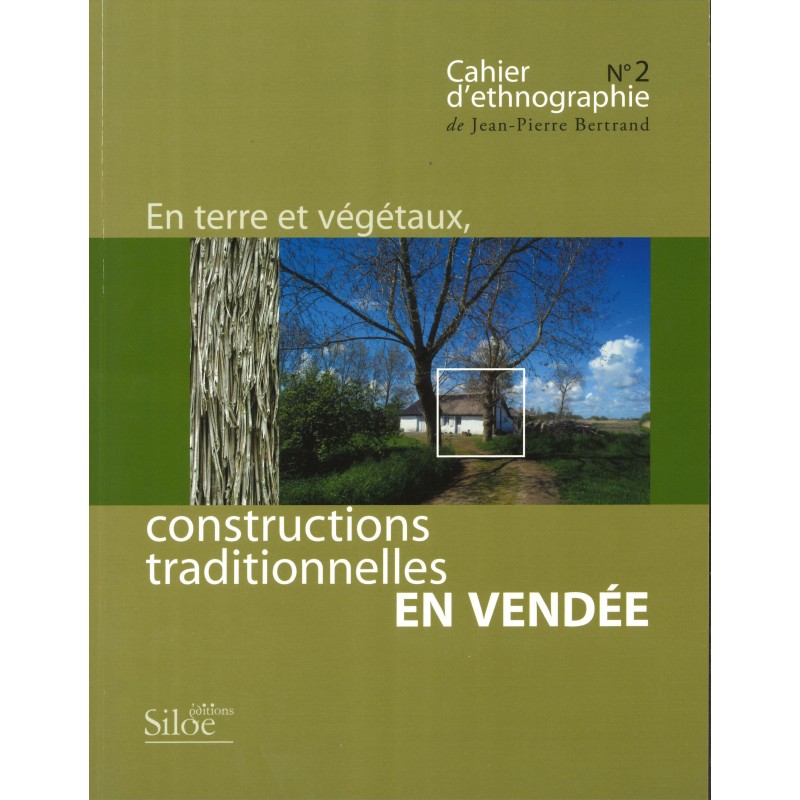 En terre et végétaux, constructions traditionnelles en Vendée