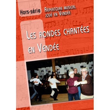 Cahier de répertoire musical joué en Vendée -Les rondes chantées en Vendée- Hors-série